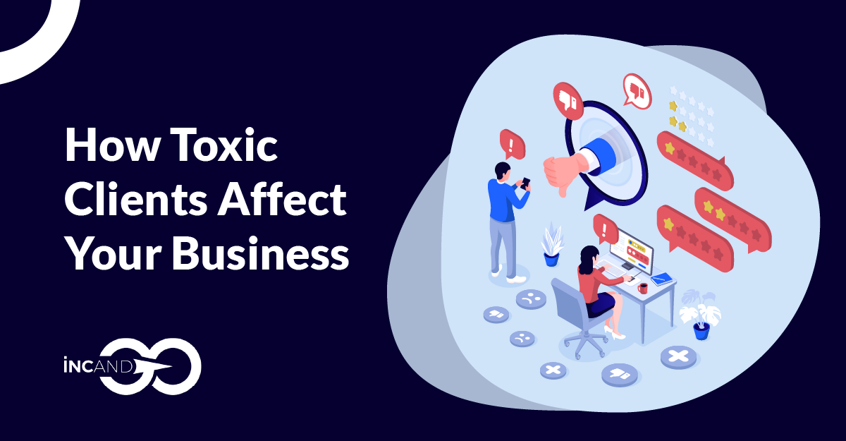 How Toxic Clients Affect Your Business