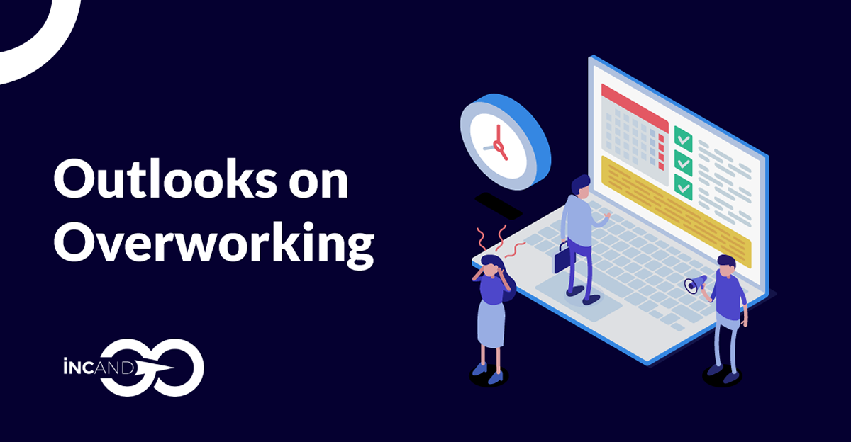 Outlooks on Overworking